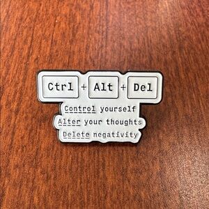 Ctrl Alt Delete Positivity Pin - New